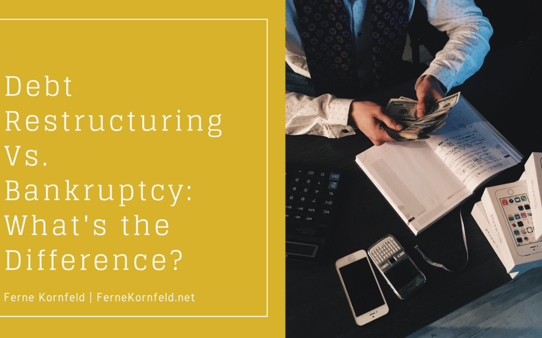 Debt Restructuring Vs. Bankruptcy What's The Difference