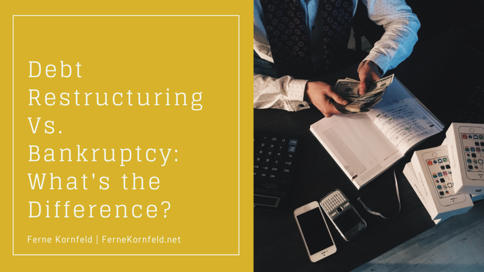 Debt Restructuring Vs. Bankruptcy: What’s The Difference? | Ferne ...