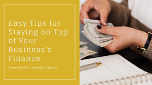 Easy Tips For Staying On Top Of Your Business's Finance