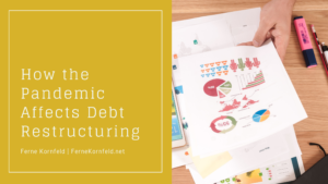 How The Pandemic Affects Debt Restructuring